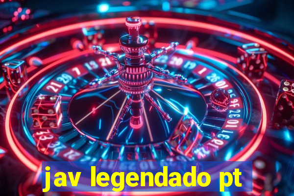 jav legendado pt